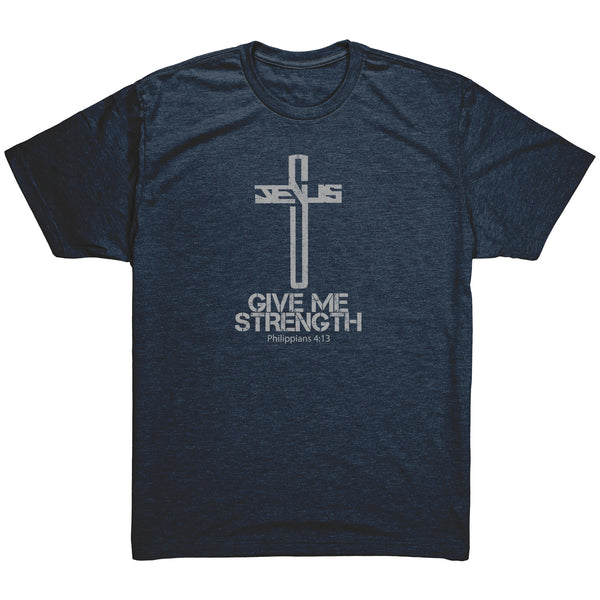 Philippians 4:13 'Jesus Give Me Strength' Men's Triblend
