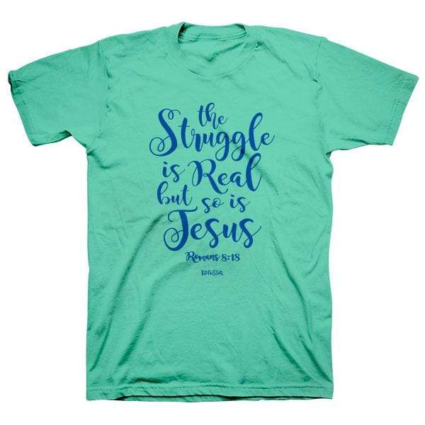 Cool Mint Romans 8:18 ‘The Struggle Is Real But So Is Jesus’ Christian T-Shirt